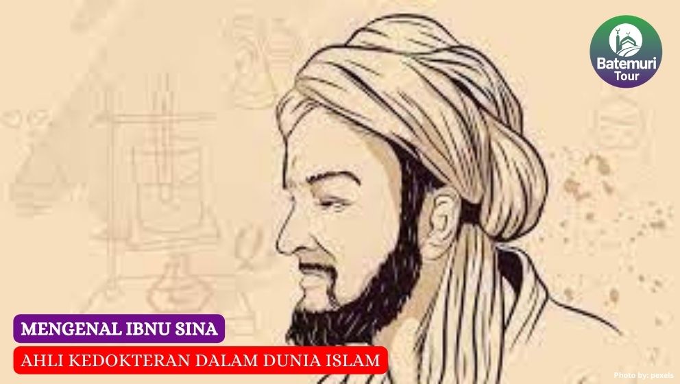 Mengenal Ibnu Sina: Ahli Ilmu Kedokteran Dalam Dunia Islam